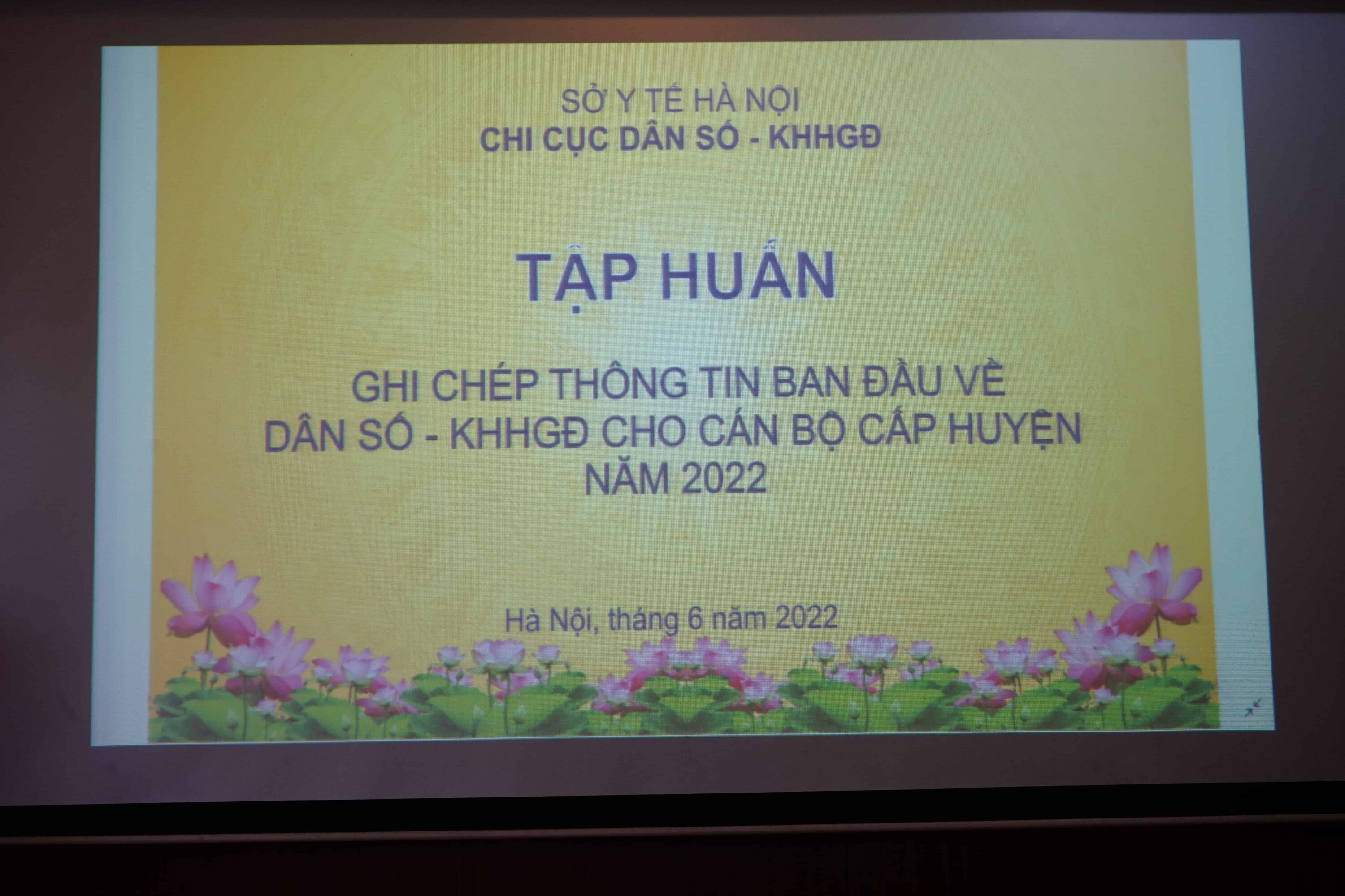 Chi cục Dân số – Kế hoạch hóa gia đình Hà Nội tổ chức lớp tập huấn ghi chép thông tin ban đầu Dân số - KHHGĐ cho cán bộ cấp huyện năm 2022
